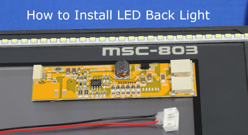 MORI SEIKI MSC-803, How to Install LED Back Light